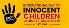 International Day of Innocent Children Victims of Aggression Observed on June 4, 2025.