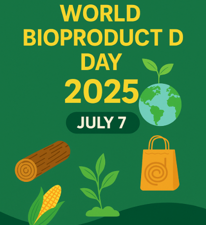 World Bioproduct Day 2025 Observed Globally on July 7 to Promote Bio-based Innovations.