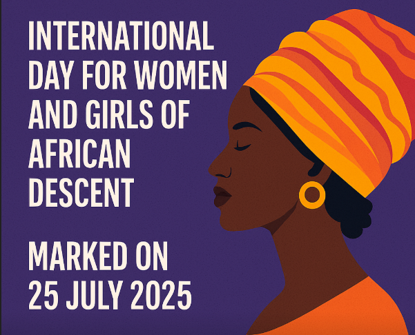 International Day for Women and Girls of African Descent Marked on 25 July 2025.