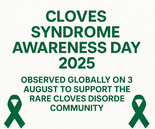 Cloves Syndrome Awareness Day 2025 – Observed Globally on 3 August to Support the Rare CLOVES Disorder Community.