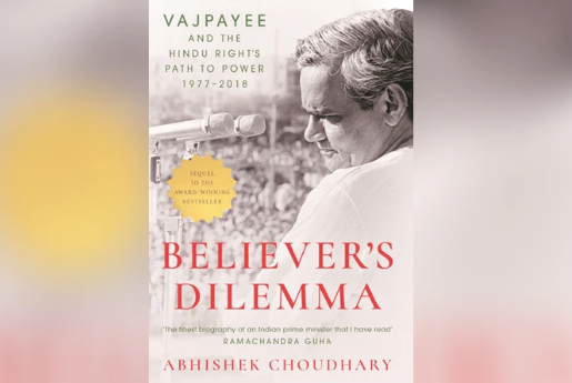 New Biography “Believer's Dilemma” Chronicles Atal Bihari Vajpayee’s Political Journey.
