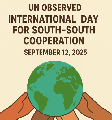 UN Observed International Day for South-South Cooperation on September 12, 2025.
