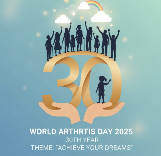 World Arthritis Day 2025 Marks 30th Year with the Theme “Achieve Your Dreams”.